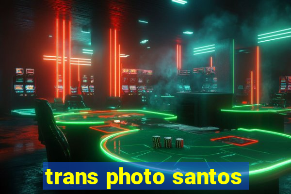 trans photo santos